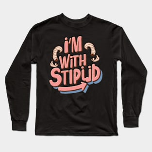 I'm with stupid Long Sleeve T-Shirt